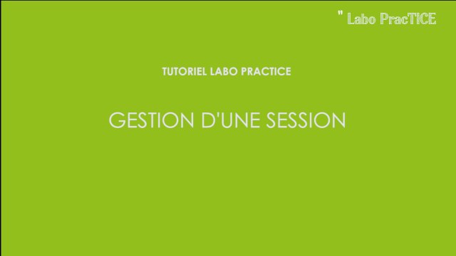 Labo PracTICE laboratoire de langues : Gestion d'une session