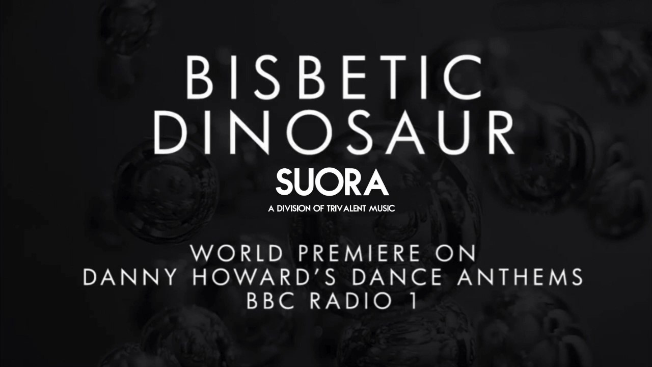 Bisbetic - Dinosaur (World Premiere Danny Howard BBC Radio 1)