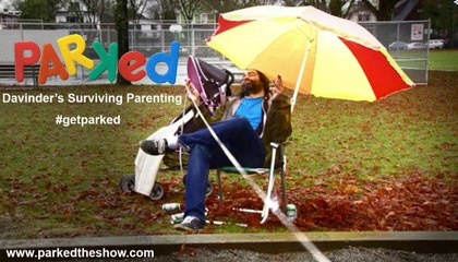 PARKED Surviving Parenting: Davinder