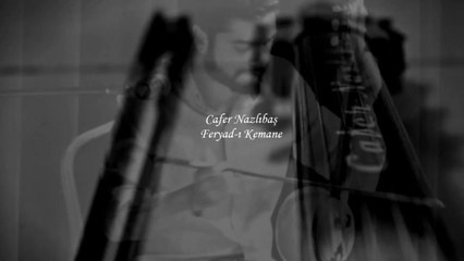 Cafer Nazlıbaş - Feryad-ı Kemane Konseri