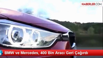 BMW ve Mercedes, 400 Bin Aracı Geri Çağırdı