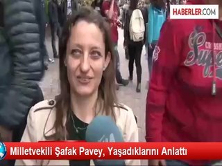 Milletvekili Şafak Pavey, Yaşadıklarını Anlattı