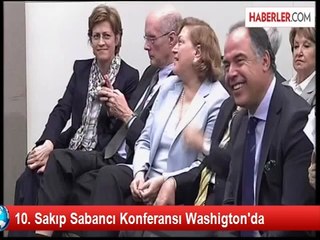 10. Sakıp Sabancı Konferansı Washıngton'da Gerçekleştirildi