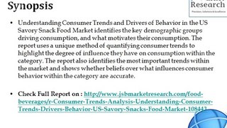 Consumer Trends Analysis - Understanding Consumer Trends and Drivers of Behavior in the US Savory Snacks Food Market