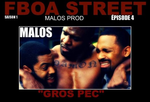 FBOA STREET SAISON 1-MALOS GROS PEC épisode 4