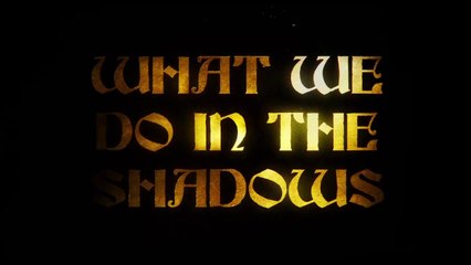 What We Do In The Shadows
