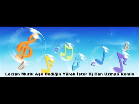 Lerzan Mutlu Aşk Dediğin Yürek İster Dj Can Uzman Remix