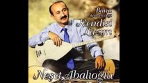 ~~NEŞET ABALIOĞLU-KENDİSİ LAZIM~~