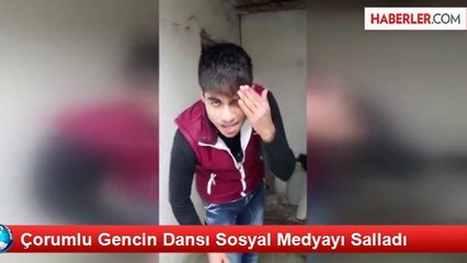 Çorumlu Gencin Dansı Sosyal Medyayı Salladı