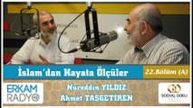 43) İslam'dan Hayata Ölçüler  22-A - Nureddin Yıldız / Ahmet Taşgetiren