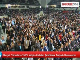 Bahçeli: Yüzbinlerce Türk'ü Vahşice Katleden Şerefsizlere Taziyede Bulunuyorlar