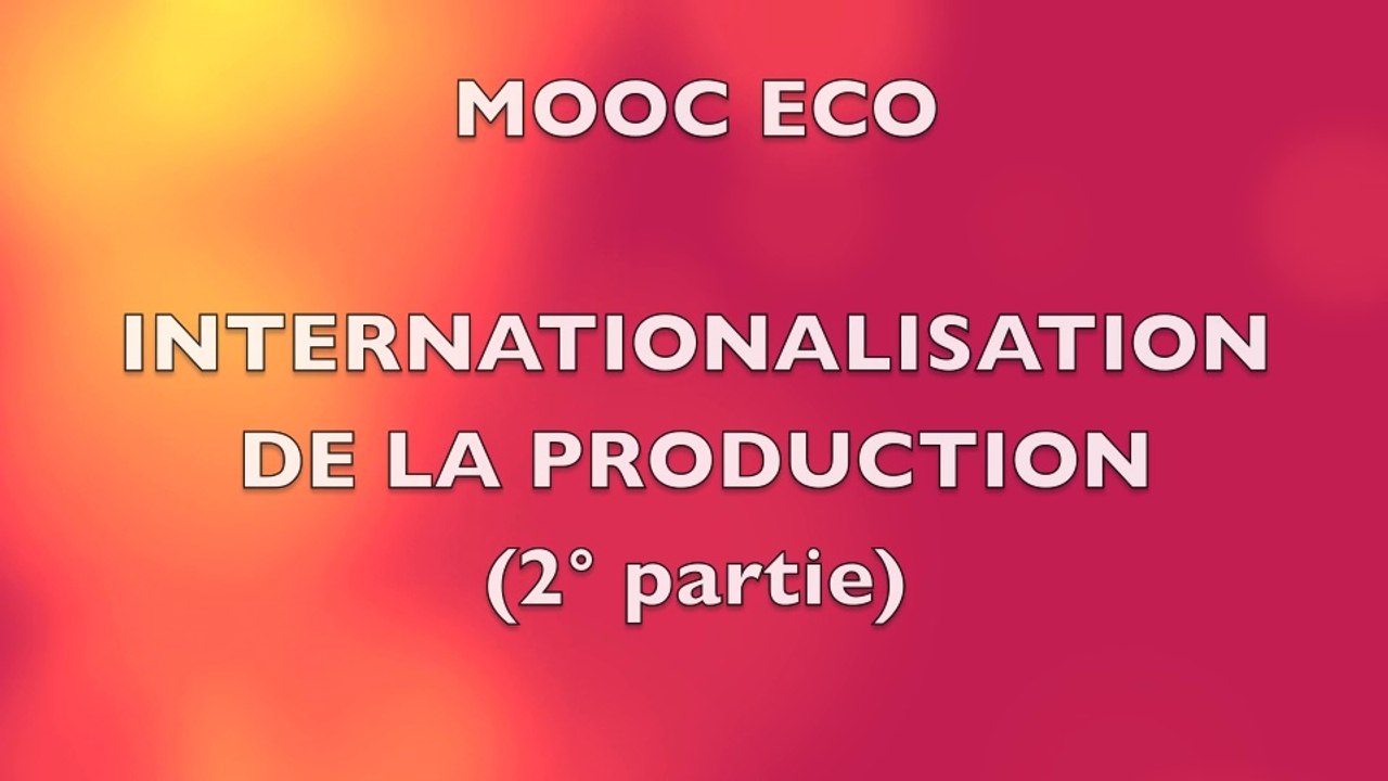 Mooc iINTERNATIONALISATION DES ENTREPRISES (2°partie)