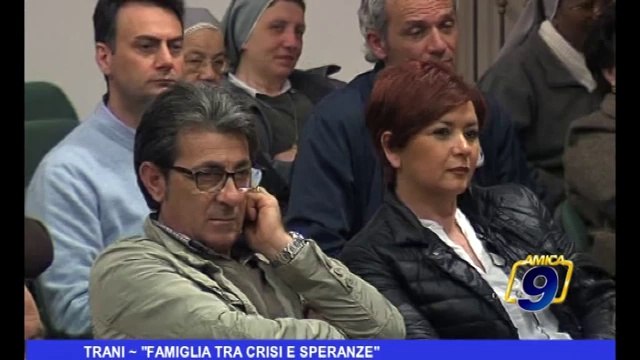 Trani | Famiglia tra crisi e speranze