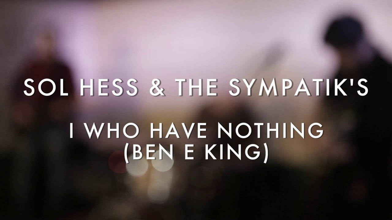 Sol Hess and the Sympatik's - I who have nothing (Froggy's Session)