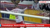 Fenerbahçe, Kevin Kampl Haberlerini Yalanladı