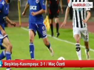 Beşiktaş-Kasımpaşa: 2-1 / Maç Özeti