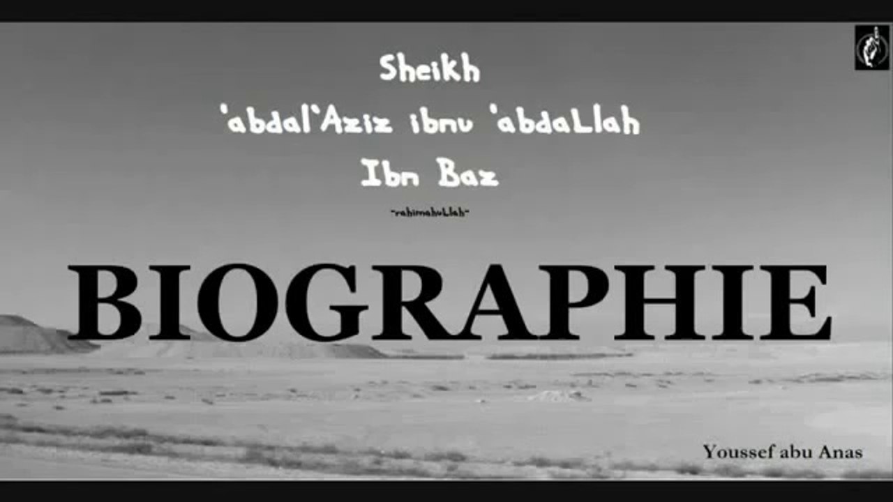 Islam Biographie de shaykh abd al Aziz ibnou Baz   Youssef abou Anas