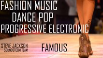 Royalty Free Music - Fashion Dance Pop Progressive Electronics | Famous