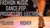 Royalty Free Music - Fashion Dance Pop Progressive Electronics | Higher
