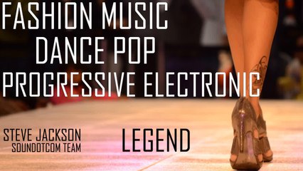 Royalty Free Music - Fashion Dance Pop Progressive Electronics | Legend