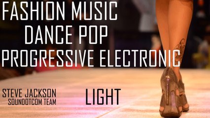 Royalty Free Music - Fashion Dance Pop Progressive Electronics | Light