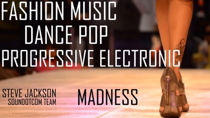 Royalty Free Music - Fashion Dance Pop Progressive Electronics | Madness