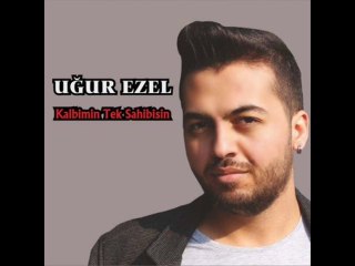 UGur Ezel -  Alma Tanrım 2014