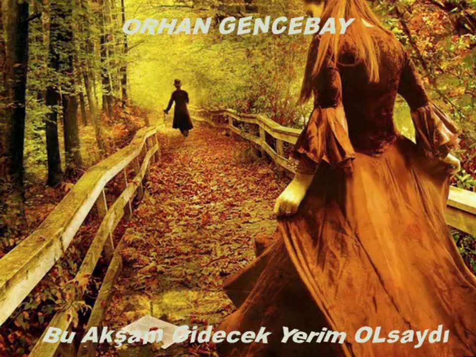 Orhan Gencebay Bu Akşam Gidecek Yerim Olsaydı