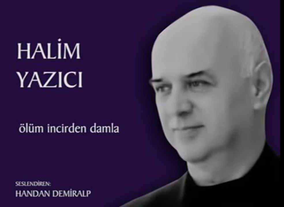 HALİM YAZICI - ÖLÜM İNCİRDEN DAMLA "düşgezginleri A&V Studio"