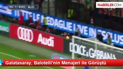 Galatasaray, Balotelli'nin Menajeri ile Görüştü