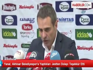 Yanal, Akhisar Belediyespor'a Yaptıkları Jestten Dolayı Teşekkür Etti