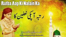 Mohammad Junaid Qalandri - Rutba Aap Ki Nalain Ka