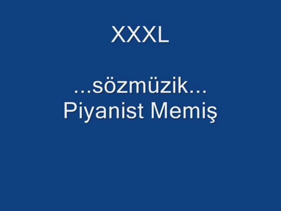 BENiM AŞKIM  XXXL - OYUN HAVASI - piyanist memiş