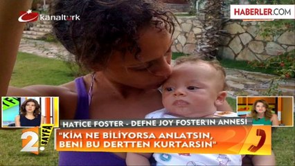 Defne Joy Foster'in Annesi: Kızım Madde Kullanmadı