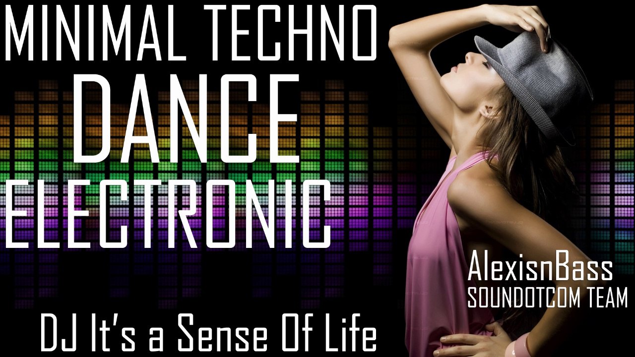 Royalty Free Music - Minimal Techno Dance Electronic | Dj It's A Sense Of Life