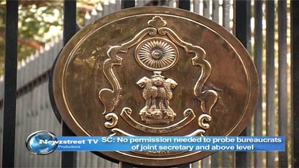 SC- No permission needed to probe bureaucrats  of joint secretary and above level