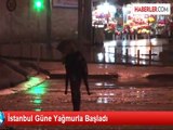 İstanbul'da Gece Yağmur Etkili Oldu