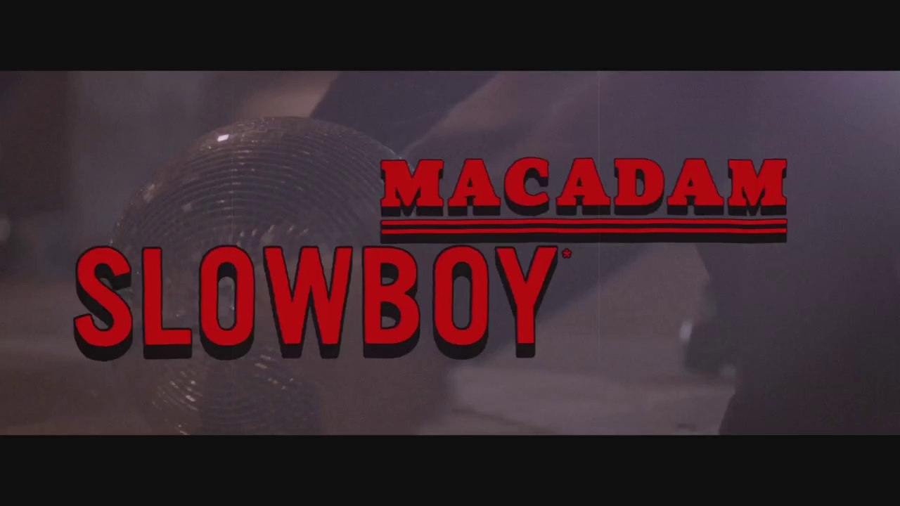 Macadam Slow Boy