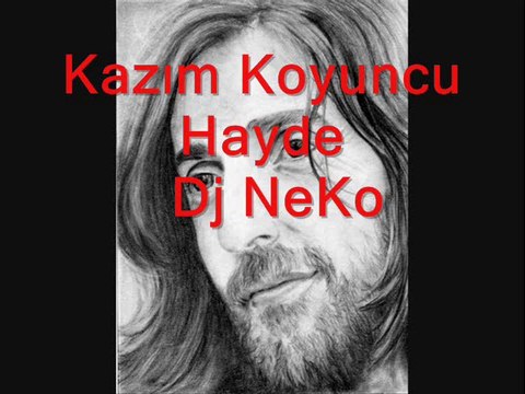 Kazım Koyuncu Hayde Dj NeKo
