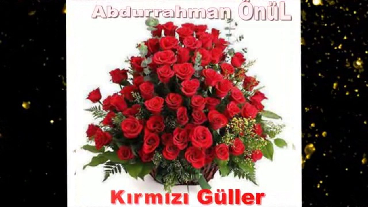 Abdurrahman Önül  Kırmızı Güller