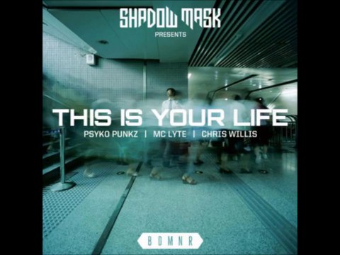 Psyko Punkz & MC Lyte Ft Chris Willis - This Is Your Life (Full HQ)