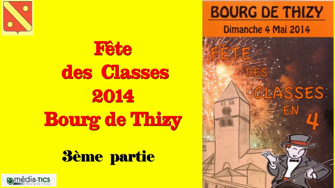 FETE DES CLASSES- 2014-BOURG DE THIZY 3ème PARTIE