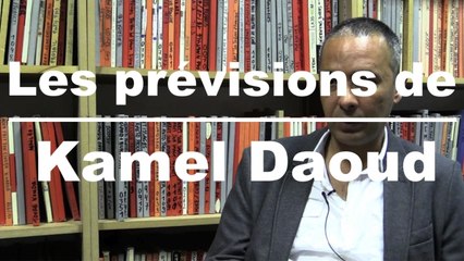 Les prévisions de Kamel Daoud