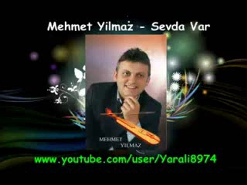 GÜNGÖR YILDIZ: mehmet yılmaz  sevda var