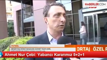 Ahmet Nur Çebi: Yabancı Kararımız 5+2+1