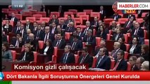 Dört Bakanla İlgili Soruşturma Önergeleri Genel Kurulda