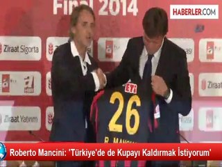 Roberto Mancini: 'Türkiye'de de Kupayı Kaldırmak İstiyorum'