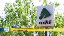 TV3 - Els Matins - La Guàrda Civil registra Adif per presumpta malversació a les obres de l'AVE