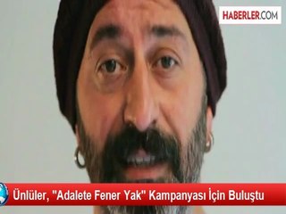 Fenerbahçeli Ünlüler 'Adalete Fener Yak' Projesi İçin Buluştu