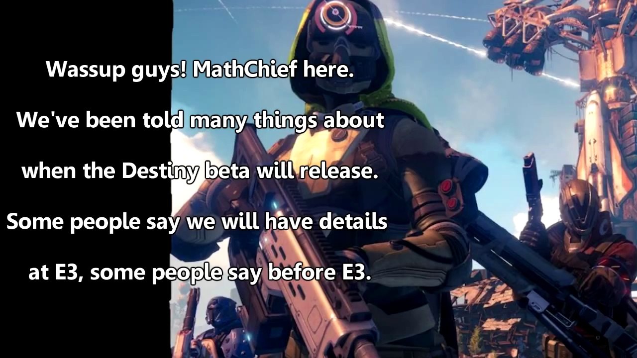 DESTINY BETA DATE!